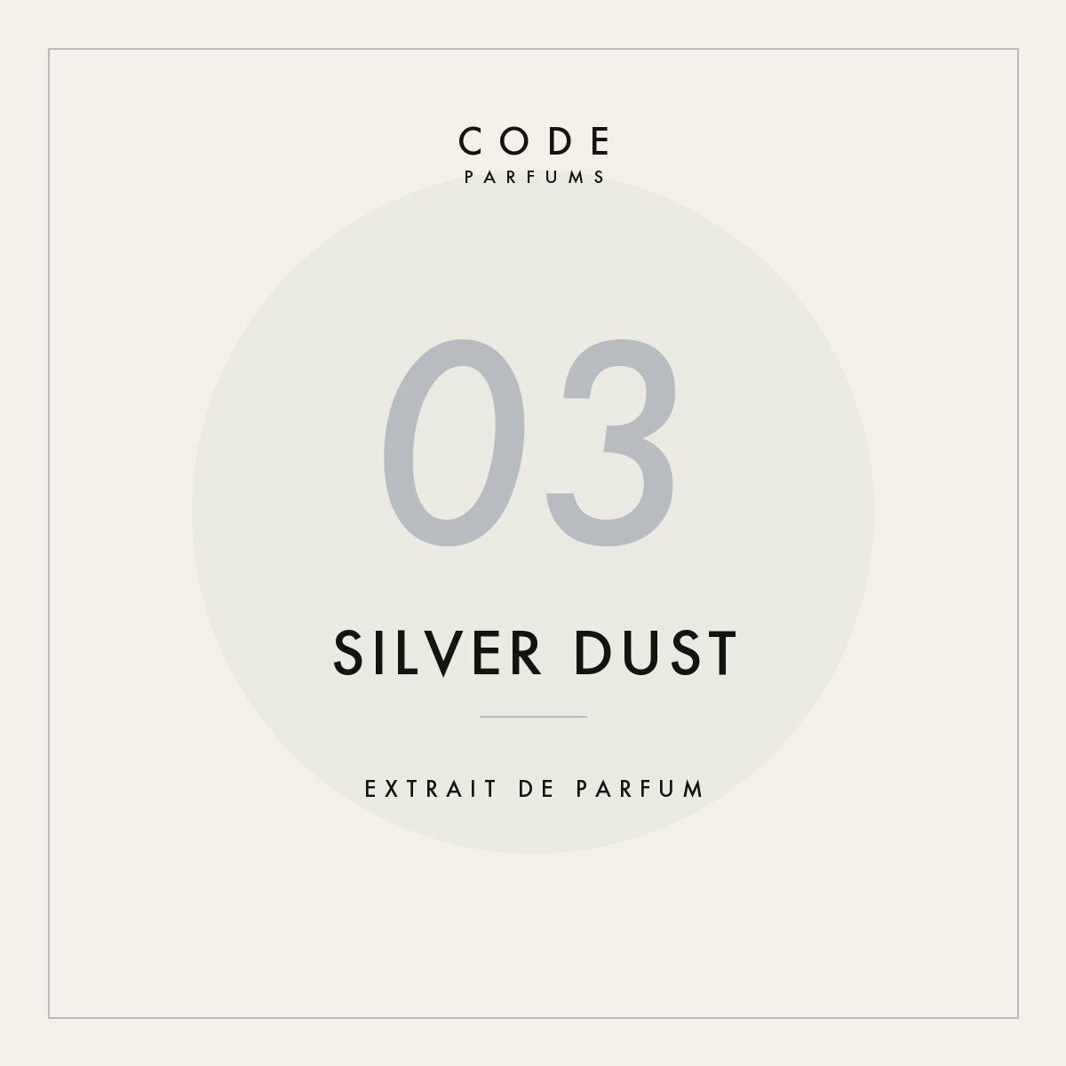 03 Silver Dust — Extrait de Parfum
